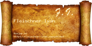 Fleischner Iván névjegykártya